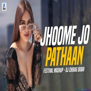 Jhoome Jo Pathaan Festival Mashup - DJ Chirag Dubai