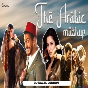 The Arabic Bollywood Mashup 2023 - DJ Dalal London