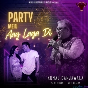 Party Mein Aag Laga Di - Kunal Ganjawala
