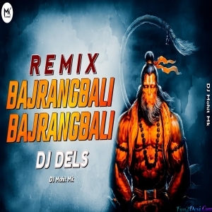 Bajrangbali Bajrangbali Gali Gali Ma Naam Hai Tapori Dj Remix - DJ DELS