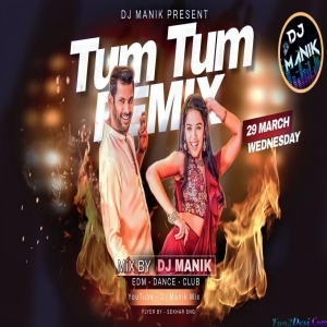 Tum Tum Remix EDM Hot Dance Mix - DJ Manik