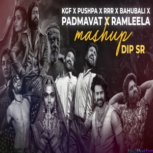 KGF x RRR x Pushpa x Bahubali x Padmavat x Ramlela Mashup - Dip SR