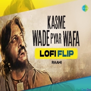Kasme Wade Pyar Wafa LoFi Flip Raahi
