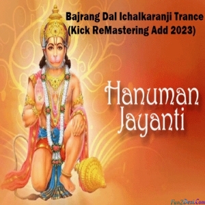 Bajrang Dal Ichalkaranji Trance Remix (Kick ReMastering 2023) DJ Imran Solapur