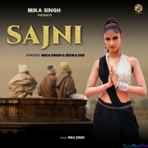 Sajni - Mika Singh Ft. Biswa Deb