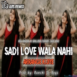 Sadi Love Wala Nahi Arrange Kijiye Remix Dj ARS