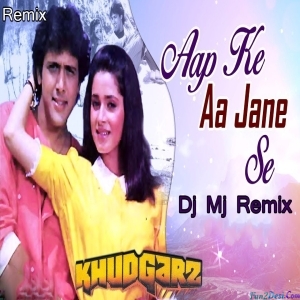 Aap Ke Aa Jane Se Remix - Dj Mj Production