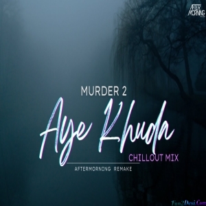 Aye Khuda - Aftermorning MIX