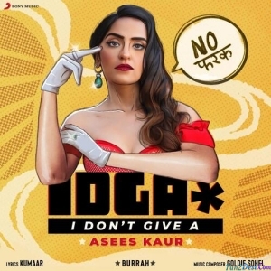 I Dont Give A - Asees Kaur
