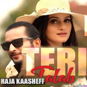 Teri Talab - Raja Kaasheff