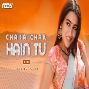 Chaka Chak Hain Tu Remix - DJ ADDY