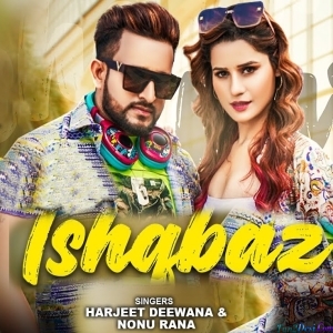 Ishqbaz - Harjeet Deewana , Nonu Rana