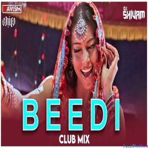 Beedi - Club Mix DJ Ravish, DJ Chico x DJ Shivam