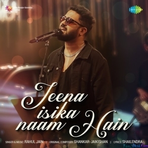 Jeena Isika Naam Hain - Rahul Jain
