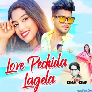 Love Pechida Lagela - Kumar Pritam