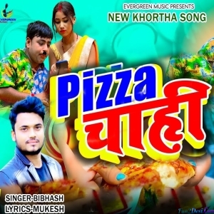 Pizza Chahi - Bibhash