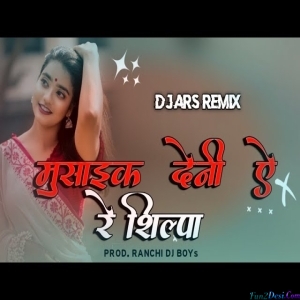 Musaik Deni Ae Re Shilpa Theth Nagpuri Remix Dj ARS Remix