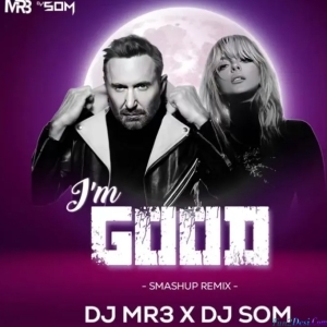 Im Good - Blue (Smashup) - DJ MR3 DJ SOM