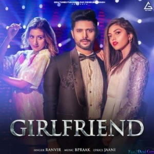 Girlfriend - Ranvir