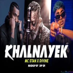 Khal Nayak X MC Stan X DIVINE Mashup - Dip SR