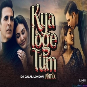Kya Loge Tum Club Remix 320 Kbps - DJ Dalal London