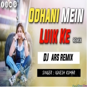 Odhani Me Luik Ke Nagpuri Remix Dj ARS
