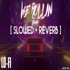 We Rollin (Slowed Reverb)