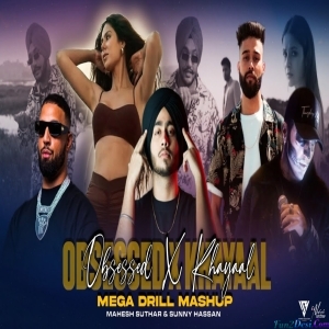 Obsessed X Khayaal Mega Drill Mashup - Mahesh Suthar