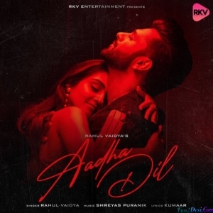 Aadha Dil Dhadak Raha Hai - Rahul Vaidya