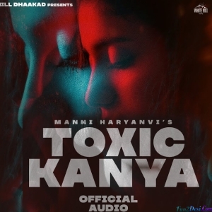 Toxic Kanya - Manni Haryanvi