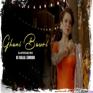 Ghani Bawri Bollywood Slap House Remix DJ Dalal