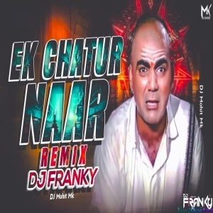Ek Chatur Naar Trap Remix - DJ Franky