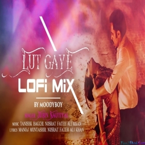 Lut Gaye LoFi Mix DJ Moody