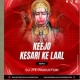 Keejo Keshri Ke Lal Ram Navmi Remix - Dj Jyk