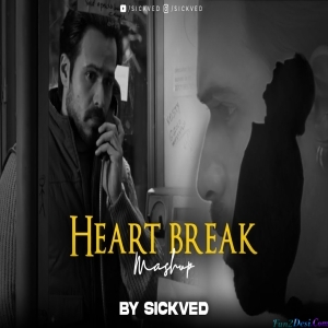 Heart Break Mashup 2023 - SICKVED