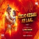 Keejo Kesari Ke Laal Remix Dj Anil Thakur 2K23