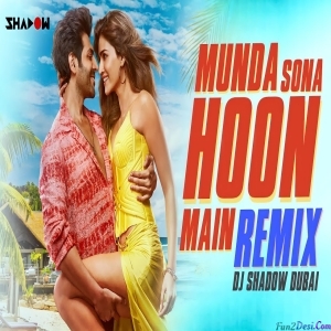 Munda Sona Hoon Main REMIX - DJ Shadow Dubai