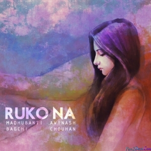 Ruko Na - Madhubanti Bagchi
