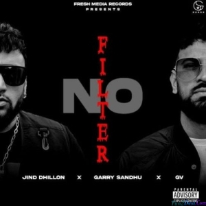 NO FILTER - Garry Sandhu