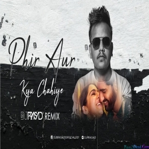 Phir Aur Kya Chahiye Remix - DJ Prasad