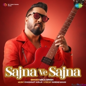 Sajna Ve Sajna - Mika Singh