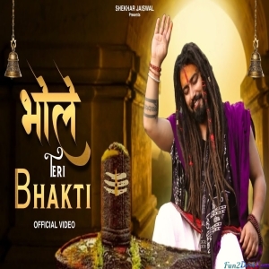 Bhole Teri Bhakti - Shekhar Jaiswal