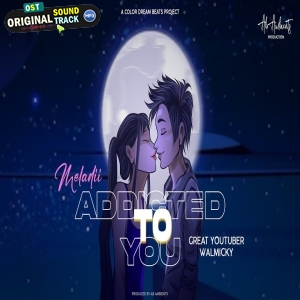 Addicted To You - Meladii