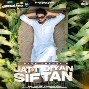 Jatt Diyan Siftan - Deep Chahal