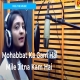 Mohabbat Ka Gam Hai Mile Jitna Kam Hai - Twinkle Sharma