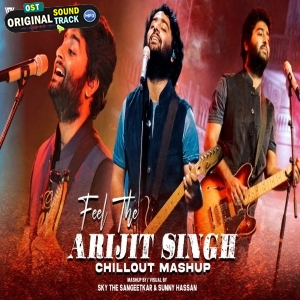 Feel The Arijit Singh Mashup 2023 - Sunny Hassan