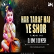 Har Taraf Hai Yeh Shor Tapori Mix DJ Umi x DJ Nesh