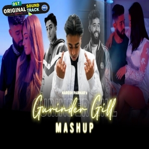 Gurinder Gill Mashup Ft AP Dhillon - Naresh Parmar