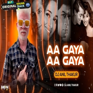 Aa Gaya Aa Gaya Dil Churane Main Aa Gaya Remix Dj Anil Thakur Mix 2K23