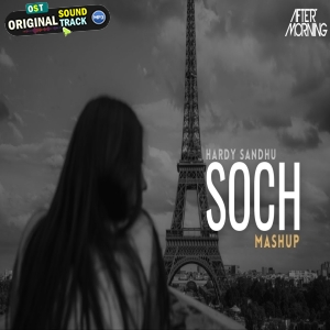 Soch Mashup by Aftermorning